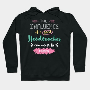 Headteacher Appreciation Gifts - The influence can never be erased Hoodie